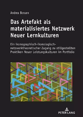 Das Artefakt als materialisiertes Netzwerk Neuer Lernkulturen cover