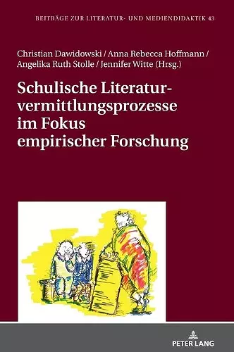 Schulische Literaturvermittlungsprozesse Im Fokus Empirischer Forschung cover