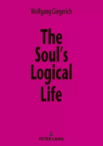 The Soul’s Logical Life cover