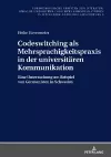 Codeswitching ALS Mehrsprachigkeitspraxis in Der Universitaeren Kommunikation cover