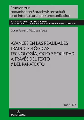 Avances En Las Realidades Traductológicas: Tecnología, Ocio Y Sociedad a Través del Texto Y del Paratexto cover