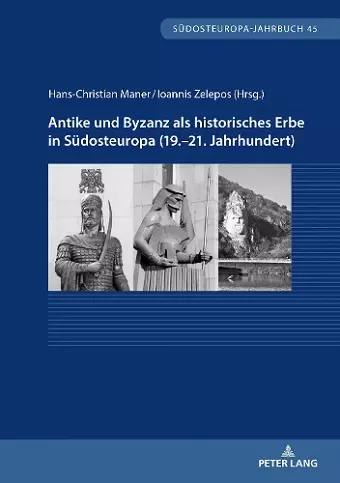 Antike und Byzanz als historisches Erbe in Suedosteuropa vom 19.-21. Jahrhundert cover