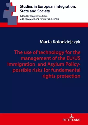 The use of technology for the management of the EU/US Immigration and Asylum Policy- possible risks for fundamental rights protection cover