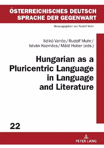 Hungarian as a Pluricentric Language in Language and Literature cover