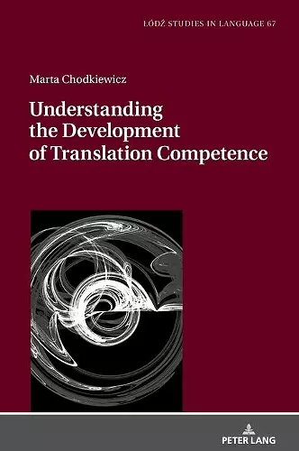 Understanding the Development of Translation Competence cover