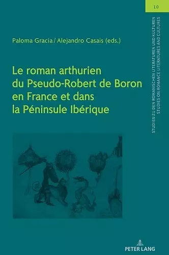 Le roman arthurien du Pseudo-Robert de Boron en France et dans la Péninsule Ibérique cover