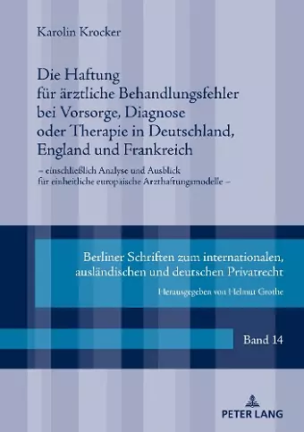 Die Haftung fuer aerztliche Behandlungsfehler bei Vorsorge, Diagnose oder Therapie in Deutschland, England und Frankreich cover