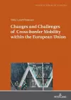 Changes and Challenges of Cross-border Mobility within the European Union cover