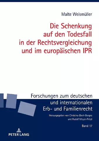 Die Schenkung Auf Den Todesfall in Der Rechtsvergleichung Und Im Europaeischen Ipr cover