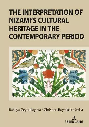 The Interpretation of Nizami’s Cultural Heritage in the Contemporary Period cover