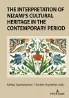 The Interpretation of Nizami’s Cultural Heritage in the Contemporary Period cover