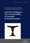 East-West Dialogues: The Transferability of Concepts in the Humanities cover