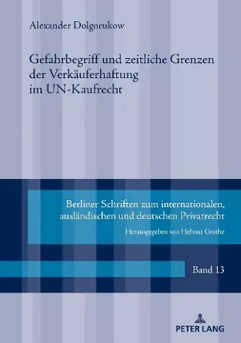 Gefahrbegriff und zeitliche Grenzen der Verkaeuferhaftung im UN-Kaufrecht cover