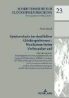 Spielerschutz Im Staatlichen Gluecksspielwesen - Was Kommt Beim Verbraucher An? cover