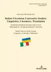 Italian-Ukrainian Contrastive Studies: Linguistics, Literature, Translation – Італійсько-Українські Контрастивні Студії: Мовознавство, Літературознавство, Переклад – Studi Contrastivi Italo-Ucraini: Linguistica, Letteratura, Traduzionе cover