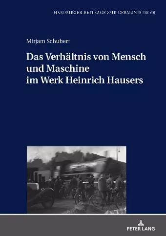 Das Verhaeltnis von Mensch und Maschine im Werk Heinrich Hausers cover