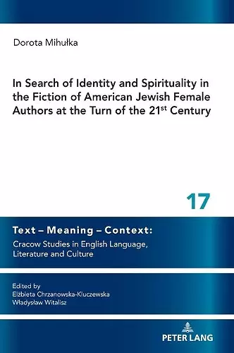 In Search of Identity and Spirituality in the Fiction of American Jewish Female Authors at the Turn of the 21st Century cover