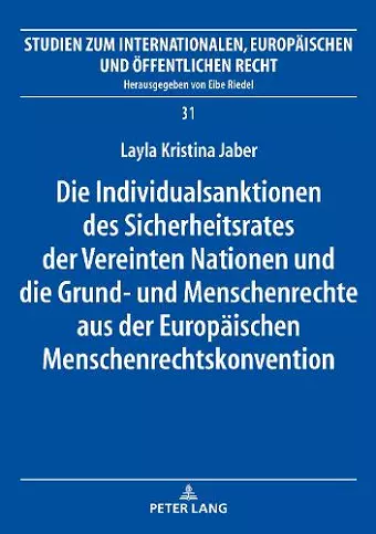 Die Individualsanktionen des Sicherheitsrates der Vereinten Nationen und die Grund- und Menschenrechte aus der Europaeischen Menschenrechtskonvention cover