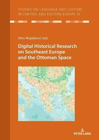 Digital Historical Research on Southeast Europe and the Ottoman Space cover