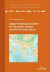 Digital Historical Research on Southeast Europe and the Ottoman Space cover