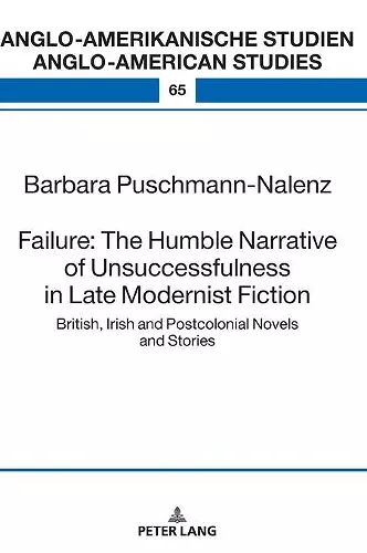 Failure: The Humble Narrative of Unsuccessfulness in Late Modernist Fiction cover