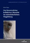 Zur Konstruktion Kollektiver Identitaet Im Mittelalterlichen Magdeburg cover