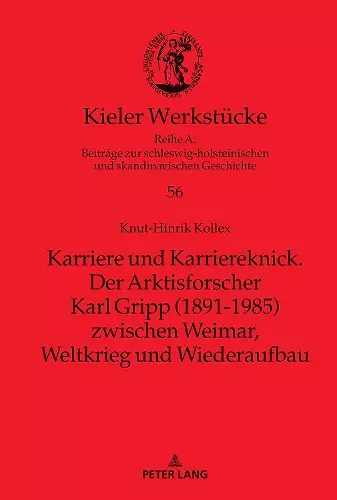 Karriere und Karriereknick. Der Arktisforscher Karl Gripp (1891-1985) zwischen Weimar, Weltkrieg und Wiederaufbau cover