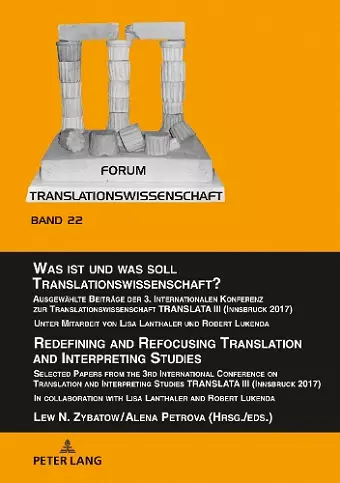 Was ist und was soll Translationswissenschaft? / Redefining and Refocusing Translation and Interpreting Studies cover