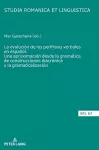 La Evolución de Las Perífrasis Verbales En Español. Una Aproximación Desde La Gramática de Construcciones Diacrónica Y La Gramaticalización cover