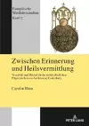 Zwischen Erinnerung und Heilsvermittlung cover