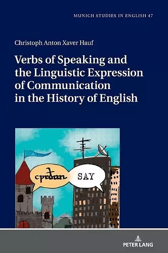 Verbs of Speaking and the Linguistic Expression of Communication in the History of English cover