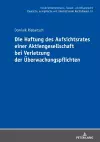 Die Haftung des Aufsichtsrates einer Aktiengesellschaft bei Verletzung der Ueberwachungspflichten cover