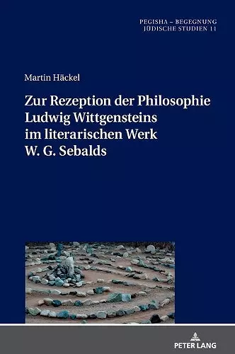 Zur Rezeption der Philosophie Ludwig Wittgensteins im literarischen Werk W. G. Sebalds cover