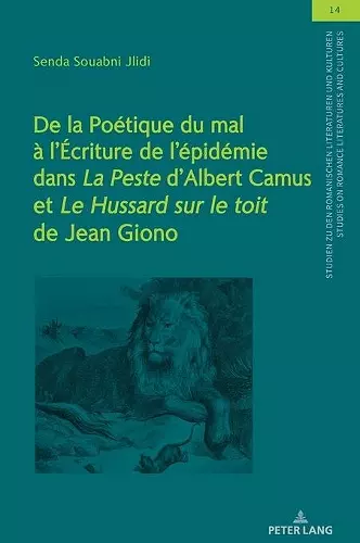 De la Poétique du mal à l'Écriture de l'épidémie dans "La Peste" d'Albert Camus et "Le Hussard sur le toit" de Jean Giono cover