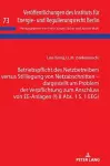 Betriebspflicht des Netzbetreibers versus Stilllegung von Netzabschnitten - dargestellt am Problem der Verpflichtung zum Anschluss von EE-Anlagen (§ 8 Abs. 1 S. 1 EEG) cover