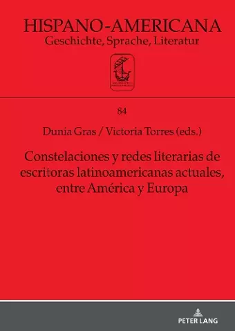 Constelaciones y redes literarias de escritoras latinoamericanas actuales entre América y Europa cover