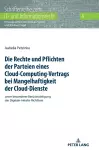 Die Rechte und Pflichten der Parteien eines Cloud-Computing-Vertrags bei Mangelhaftigkeit der Cloud-Dienste cover