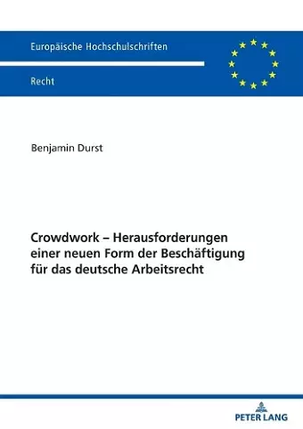 Crowdwork - Herausforderungen einer neuen Form der Beschaeftigung fuer das deutsche Arbeitsrecht cover