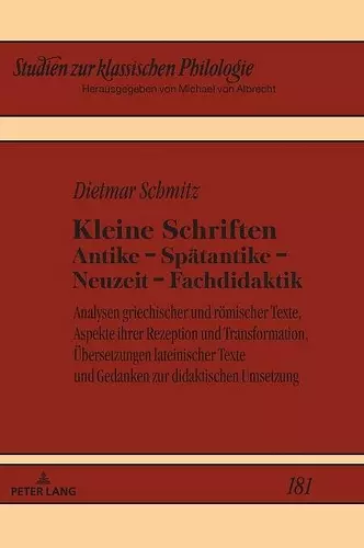 Kleine Schriften Antike - Spaetantike - Neuzeit - Fachdidaktik cover