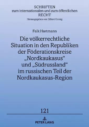 Die voelkerrechtliche Situation in den Republiken der Foederationskreise "Nordkaukasus" und "Suedrussland" im russischen Teil der Nordkaukasus-Region cover