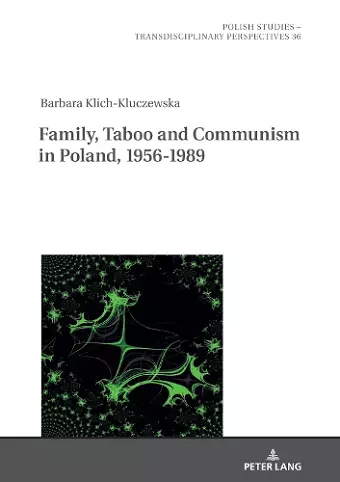 Family, Taboo and Communism in Poland, 1956-1989 cover