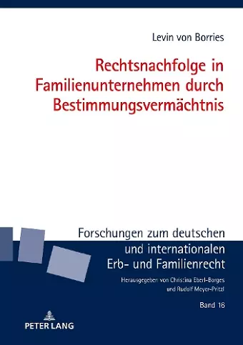 Rechtsnachfolge in Familienunternehmen durch Bestimmungsvermaechtnis cover