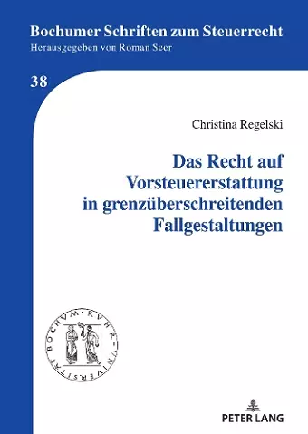 Das Recht auf Vorsteuererstattung in grenzueberschreitenden Fallgestaltungen cover