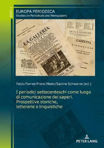 I periodici settecenteschi come luogo di comunicazione dei saperi. Prospettive storiche, letterarie e linguistiche cover