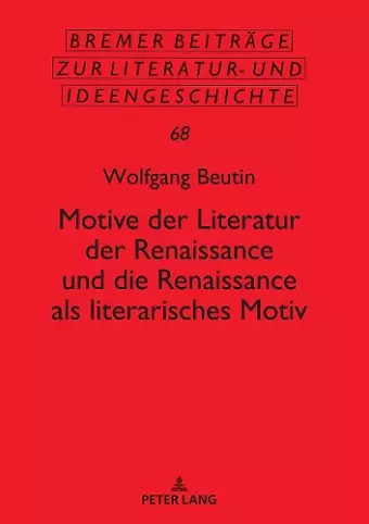 Motive der Literatur der Renaissance und die Renaissance als literarisches Motiv cover