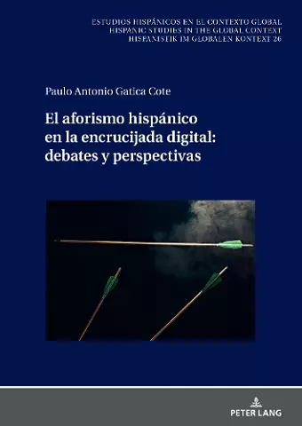 El Aforismo Hisp�nico En La Encrucijada Digital: Debates Y Perspectivas cover