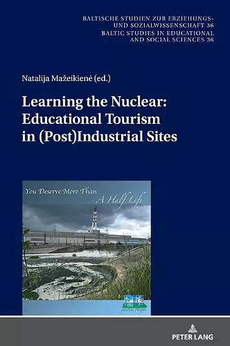 Learning the Nuclear: Educational Tourism in (Post)Industrial Sites cover