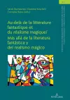 Au-del� de la litt�rature fantastique et du r�alisme magique / M�s all� de la literatura fant�stica y del realismo m�gico cover