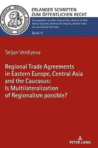 The Regional Trade Agreements in the Eastern Europe, Central Asia and the Caucasus: Is multilateralization of regionalism possible? cover