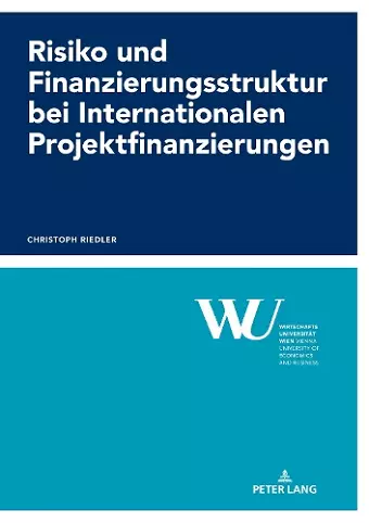 Risiko und Finanzierungsstruktur bei Internationalen Projektfinanzierungen cover